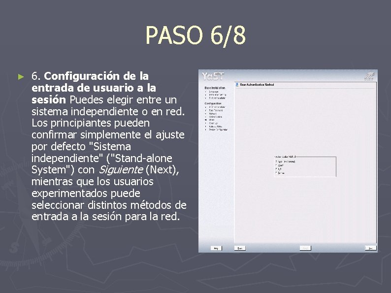 PASO 6/8 ► 6. Configuración de la entrada de usuario a la sesión Puedes