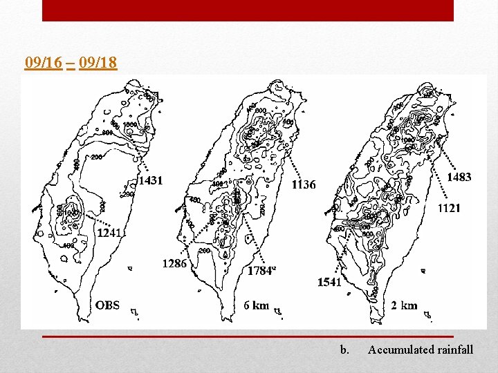 09/16 – 09/18 b. Accumulated rainfall 09/16 – 09/18 b. Accumulated rainfall