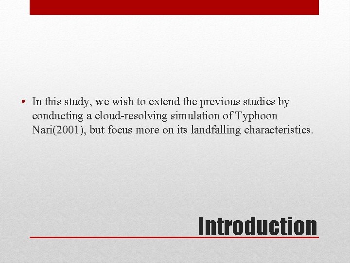 • In this study, we wish to extend the previous studies by conducting • In this study, we wish to extend the previous studies by conducting