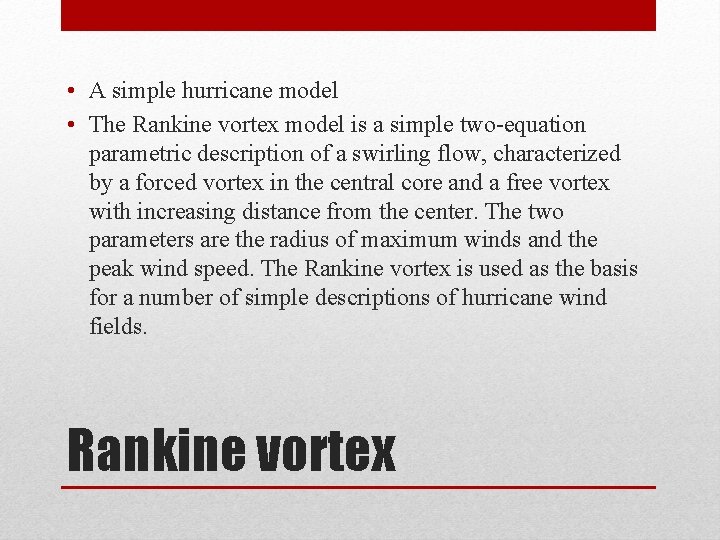 • A simple hurricane model • The Rankine vortex model is a simple • A simple hurricane model • The Rankine vortex model is a simple