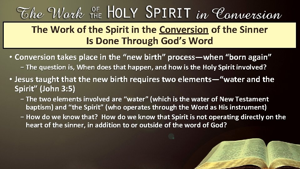 The Work of the Spirit in the Conversion of the Sinner Is Done Through The Work of the Spirit in the Conversion of the Sinner Is Done Through