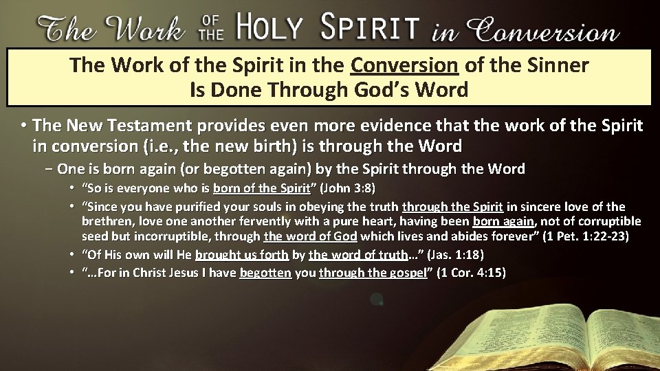 The Work of the Spirit in the Conversion of the Sinner Is Done Through The Work of the Spirit in the Conversion of the Sinner Is Done Through