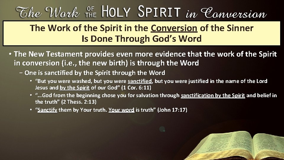 The Work of the Spirit in the Conversion of the Sinner Is Done Through The Work of the Spirit in the Conversion of the Sinner Is Done Through