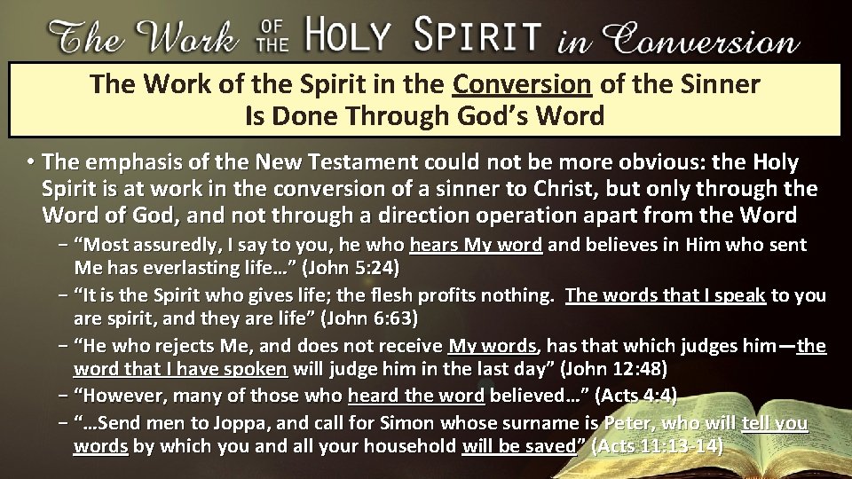 The Work of the Spirit in the Conversion of the Sinner Is Done Through The Work of the Spirit in the Conversion of the Sinner Is Done Through