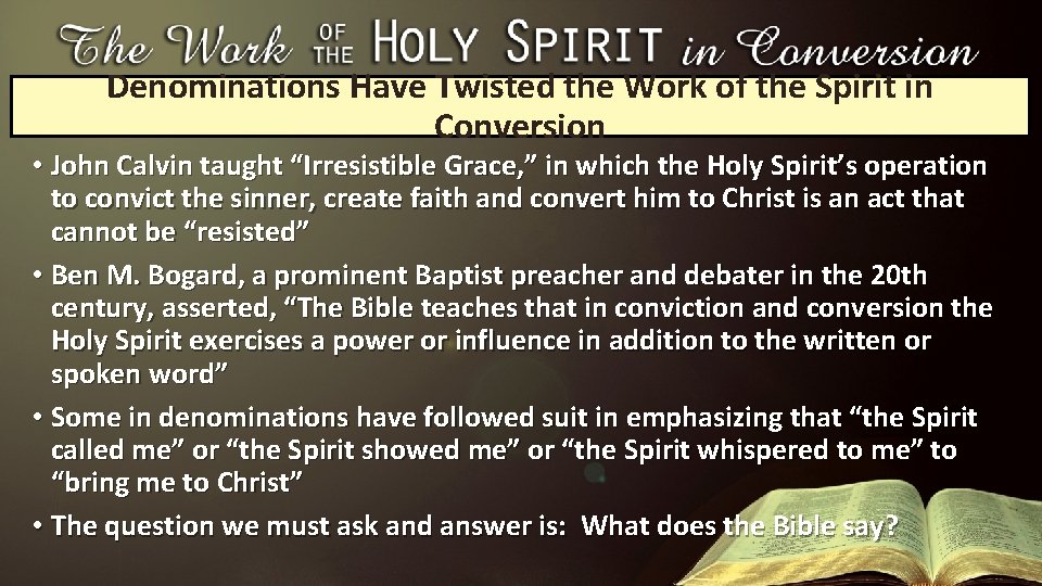 Denominations Have Twisted the Work of the Spirit in Conversion • John Calvin taught Denominations Have Twisted the Work of the Spirit in Conversion • John Calvin taught