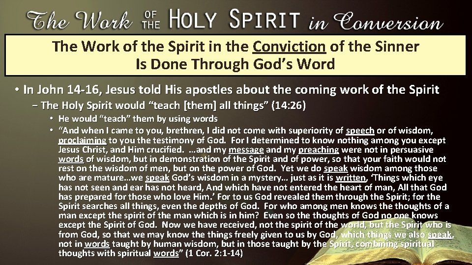 The Work of the Spirit in the Conviction of the Sinner Is Done Through The Work of the Spirit in the Conviction of the Sinner Is Done Through