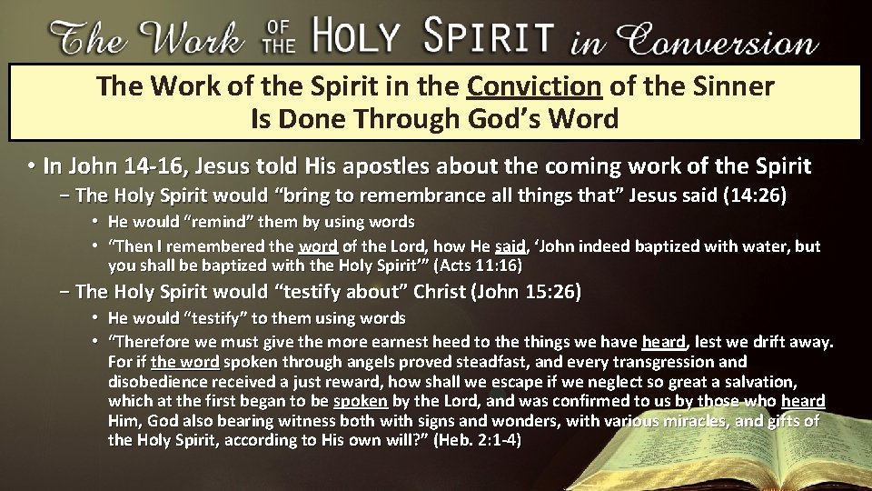 The Work of the Spirit in the Conviction of the Sinner Is Done Through The Work of the Spirit in the Conviction of the Sinner Is Done Through