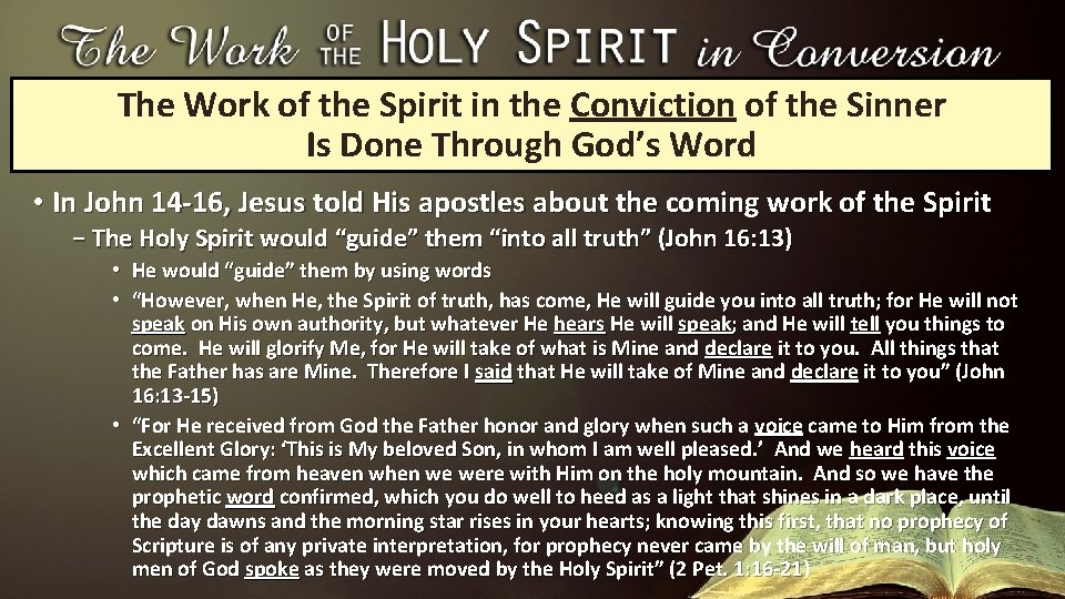 The Work of the Spirit in the Conviction of the Sinner Is Done Through The Work of the Spirit in the Conviction of the Sinner Is Done Through