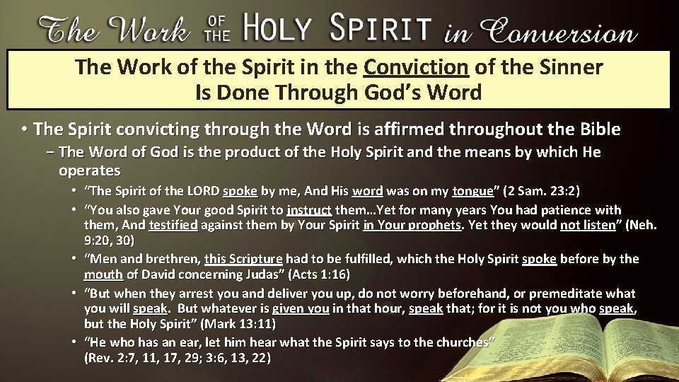 The Work of the Spirit in the Conviction of the Sinner Is Done Through The Work of the Spirit in the Conviction of the Sinner Is Done Through