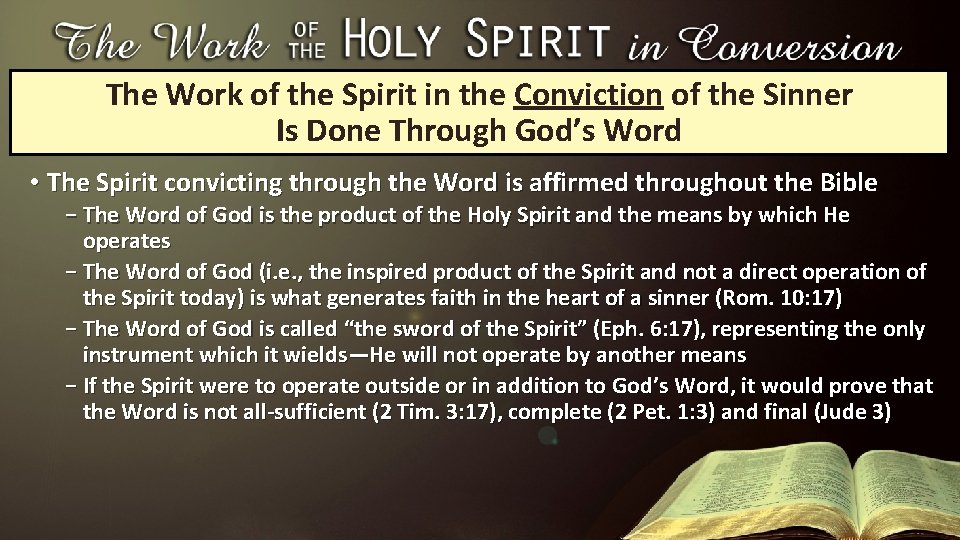 The Work of the Spirit in the Conviction of the Sinner Is Done Through The Work of the Spirit in the Conviction of the Sinner Is Done Through