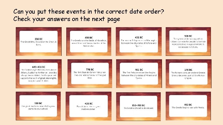 Can you put these events in the correct date order? Check your answers on