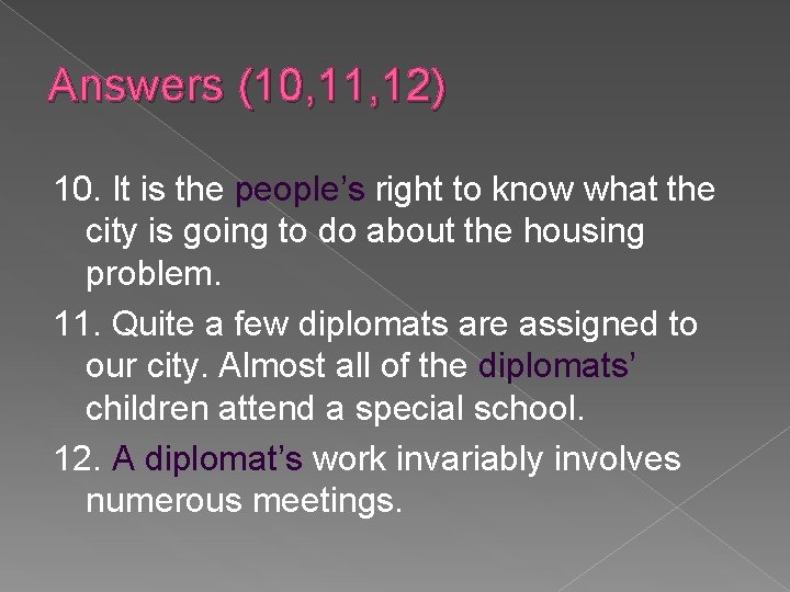 Answers (10, 11, 12) 10. It is the people’s right to know what the