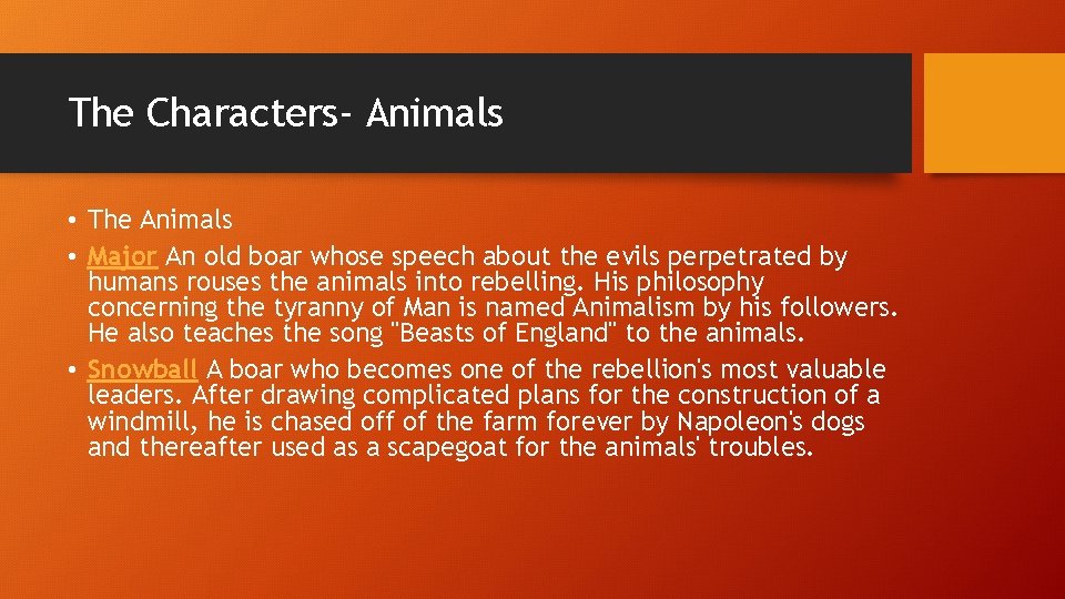 The Characters- Animals • The Animals • Major An old boar whose speech about