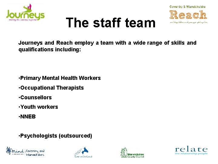 The staff team Journeys and Reach employ a team with a wide range of