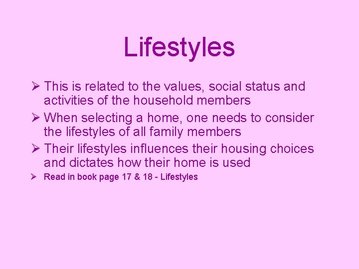 Lifestyles Ø This is related to the values, social status and activities of the