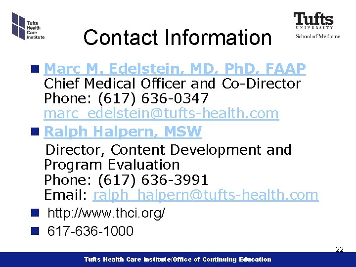 Contact Information n Marc M. Edelstein, MD, Ph. D, FAAP Chief Medical Officer and