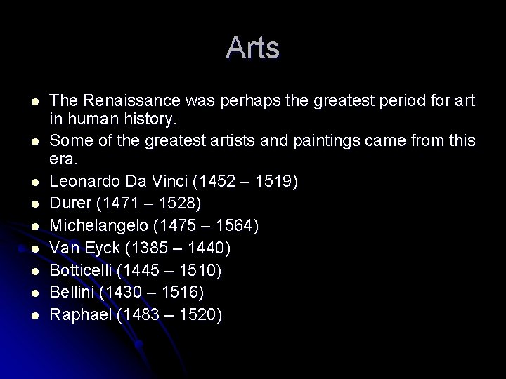 Arts l l l l l The Renaissance was perhaps the greatest period for