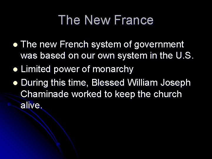 The New France The new French system of government was based on our own