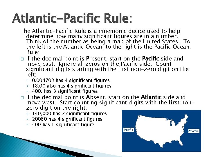 Atlantic-Pacific Rule: The Atlantic-Pacific Rule is a mnemonic device used to help determine how