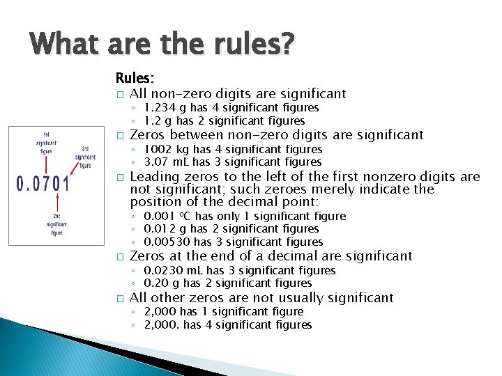 What are the rules? Rules: � All non-zero digits are significant ◦ 1. 234