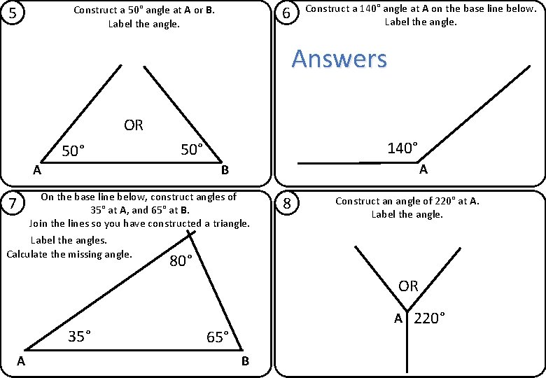 5 6 Construct a 50° angle at A or B. Label the angle. Construct