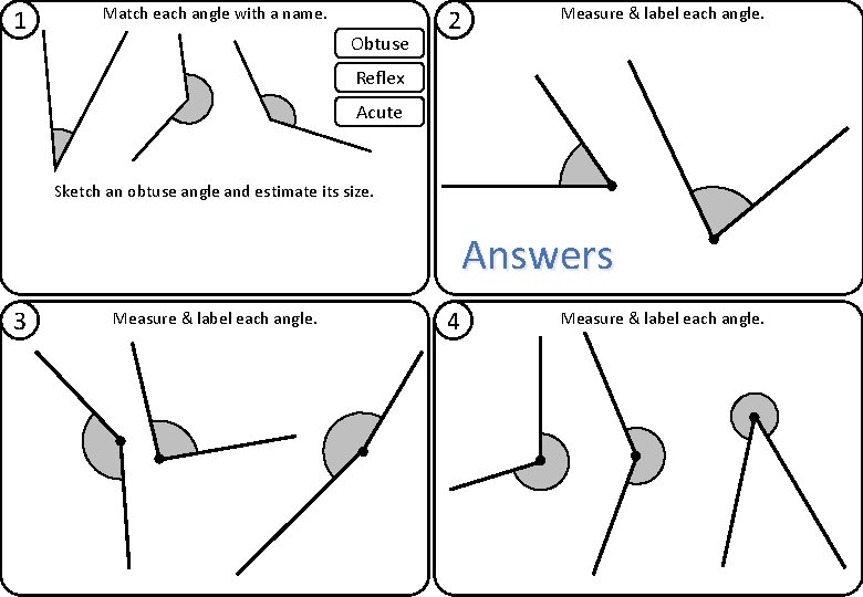1 Match each angle with a name. Obtuse 2 Measure & label each angle.