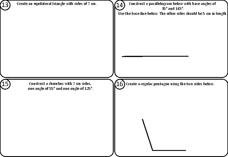 13 15 Create an equilateral triangle with sides of 7 cm. Construct a rhombus