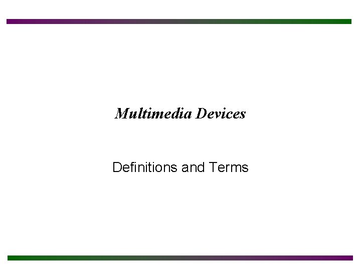 Multimedia Devices Definitions and Terms 