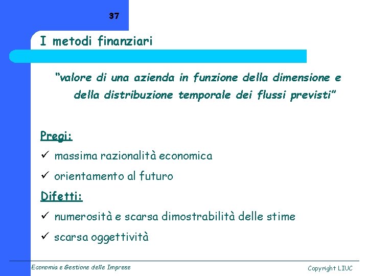 37 I metodi finanziari “valore di una azienda in funzione della dimensione e della