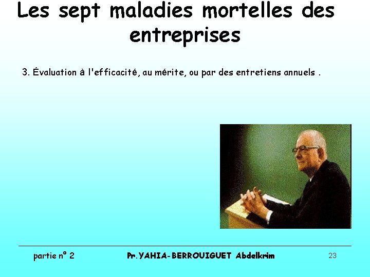 Les sept maladies mortelles des entreprises 3. Évaluation à l'efficacité, au mérite, ou par