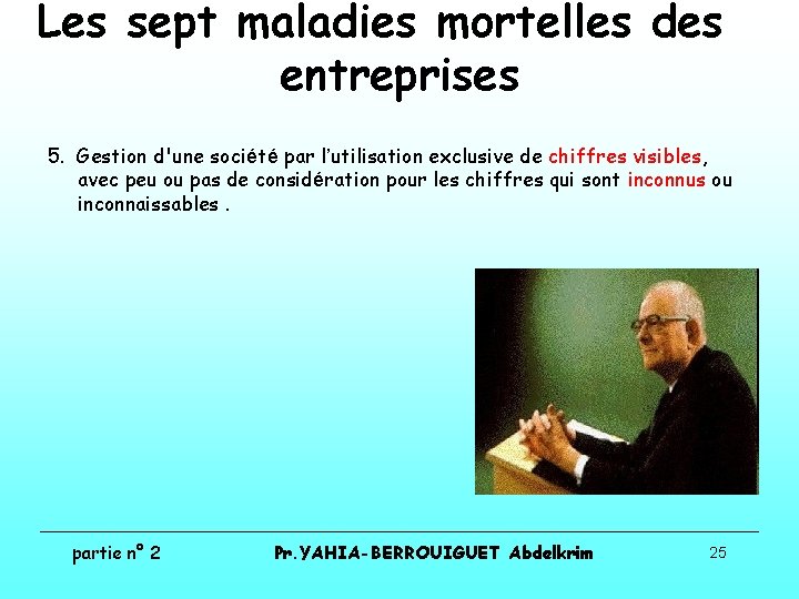 Les sept maladies mortelles des entreprises 5. Gestion d'une société par l’utilisation exclusive de