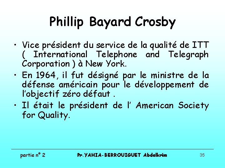 Phillip Bayard Crosby • Vice président du service de la qualité de ITT (