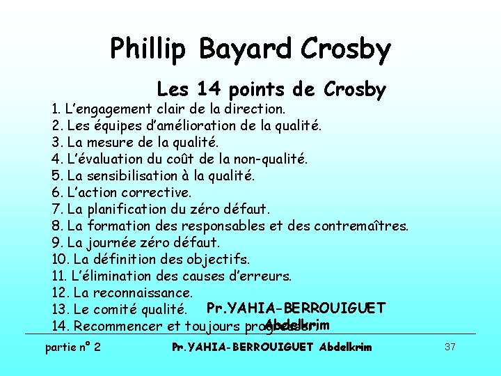 Phillip Bayard Crosby Les 14 points de Crosby 1. L’engagement clair de la direction.