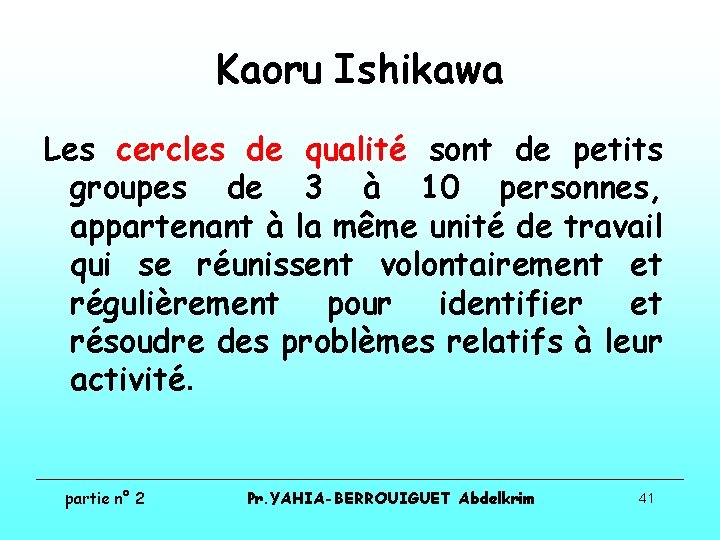 Kaoru Ishikawa Les cercles de qualité sont de petits groupes de 3 à 10