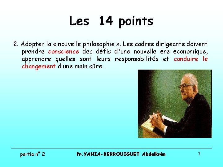 Les 14 points 2. Adopter la « nouvelle philosophie » . Les cadres dirigeants