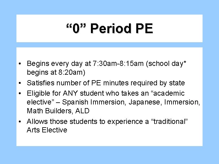 “ 0” Period PE • Begins every day at 7: 30 am-8: 15 am