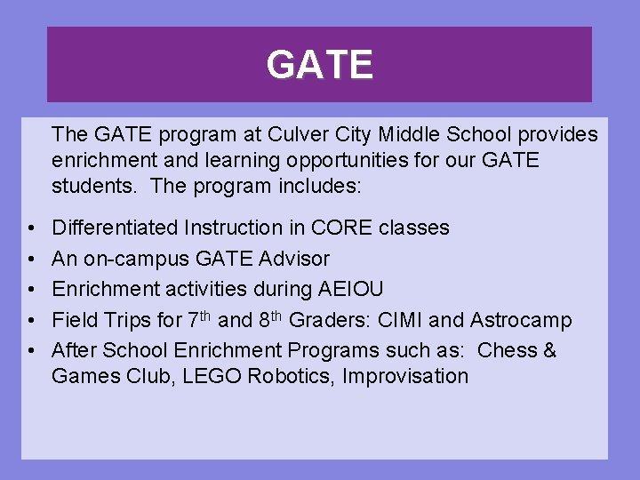 GATE The GATE program at Culver City Middle School provides enrichment and learning opportunities