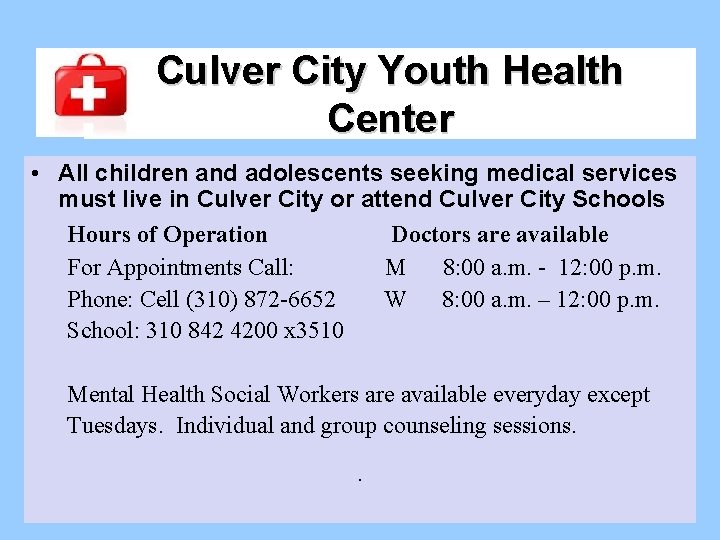 Culver City Youth Health Center • All children and adolescents seeking medical services must