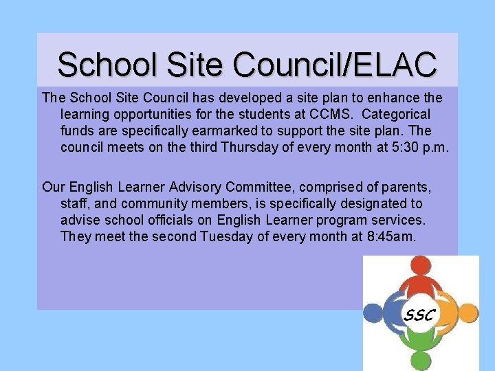 School Site Council/ELAC The School Site Council has developed a site plan to enhance School Site Council/ELAC The School Site Council has developed a site plan to enhance