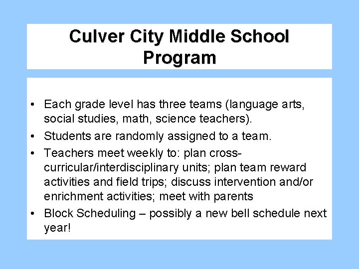 Culver City Middle School Program • Each grade level has three teams (language arts,