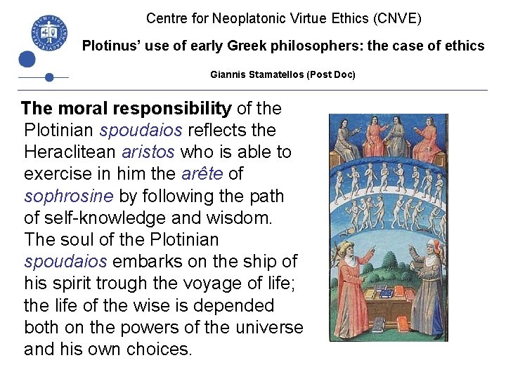 Centre for Neoplatonic Virtue Ethics (CNVE) Plotinus’ use of early Greek philosophers: the case