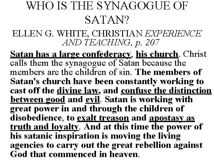 WHO IS THE SYNAGOGUE OF SATAN? ELLEN G. WHITE, CHRISTIAN EXPERIENCE AND TEACHING, p.