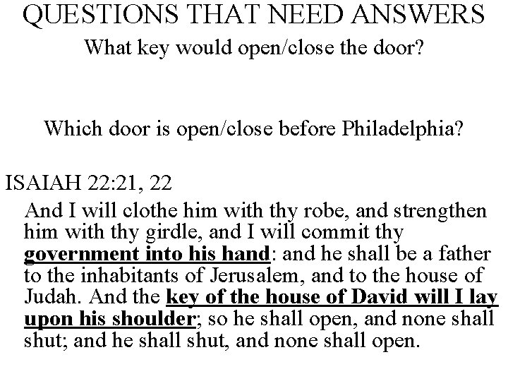 QUESTIONS THAT NEED ANSWERS What key would open/close the door? Which door is open/close