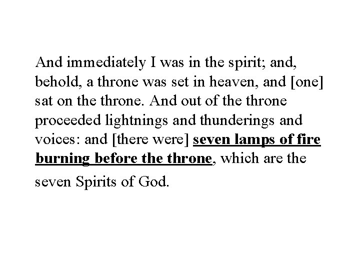 And immediately I was in the spirit; and, behold, a throne was set in