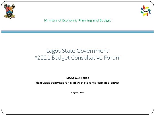 Ministry of Economic Planning and Budget Lagos State Government Y 2021 Budget Consultative Forum