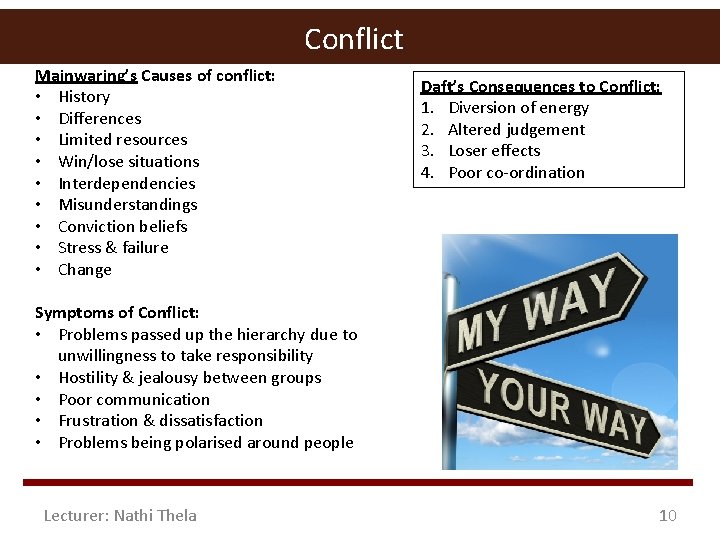 Conflict Mainwaring’s Causes of conflict: • History • Differences • Limited resources • Win/lose