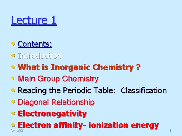 Lecture 1 • Contents: • Introduction • What is Inorganic Chemistry ? • Main