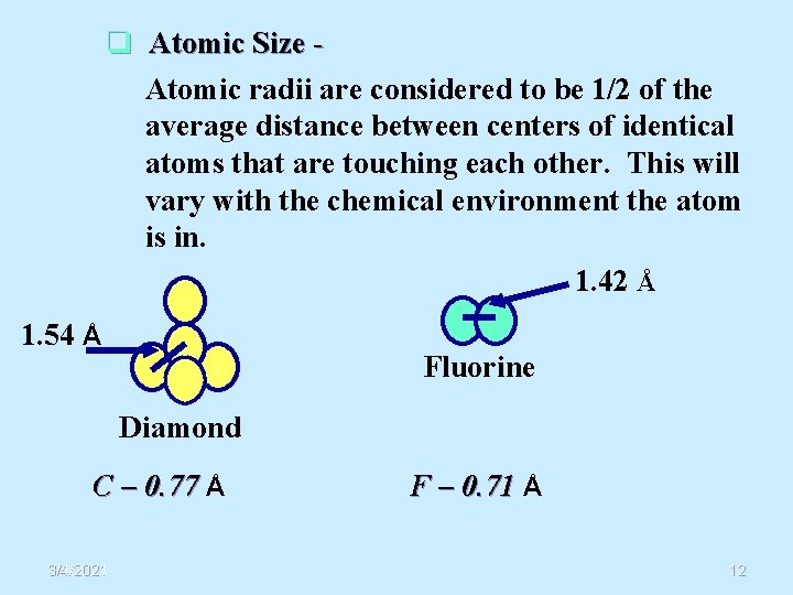 q Atomic Size Atomic radii are considered to be 1/2 of the average distance