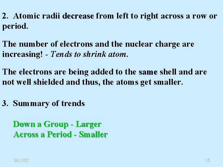 2. Atomic radii decrease from left to right across a row or period. The