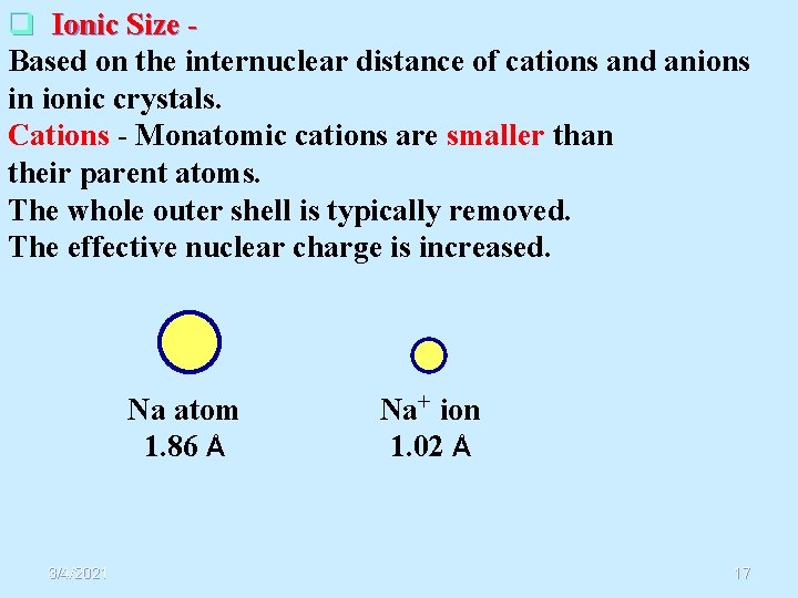 q Ionic Size Based on the internuclear distance of cations and anions in ionic